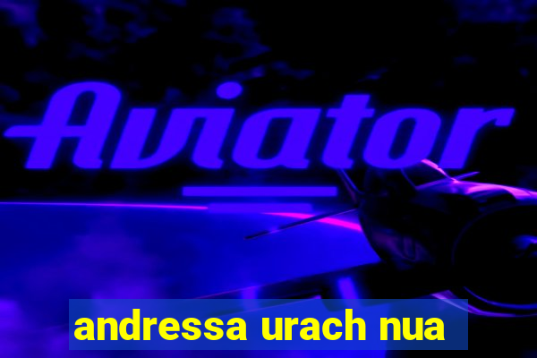 andressa urach nua